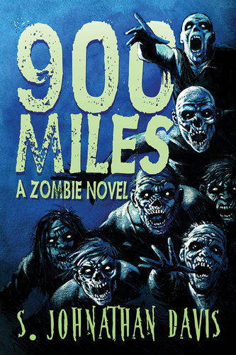 900 Miles: A Zombie Novel by S. Johnathan Davis Noble Trade Edition