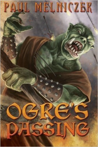 Ogre's Passing by Paul Melniczek Signed Marquis Trade Paperback Edition