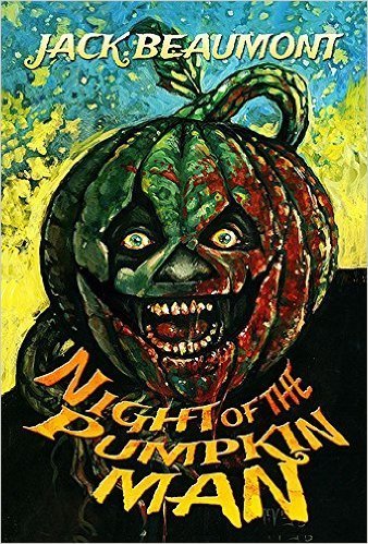 Night of The Pumpkin Man by Jack Beaumont Unsigned Paperback Edition